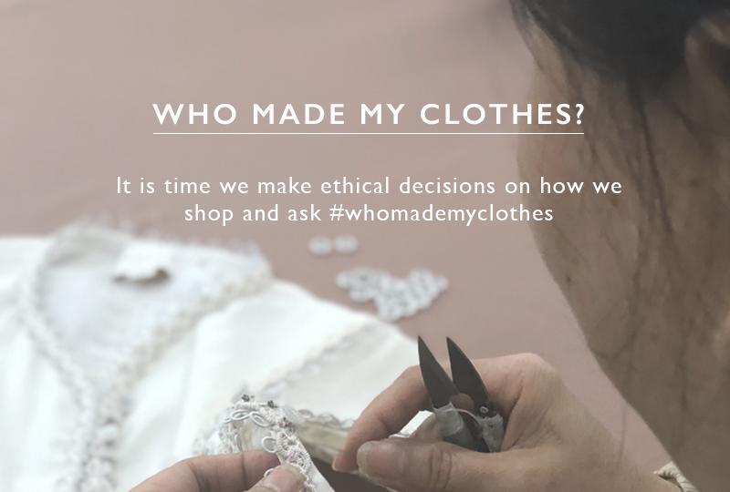 WHO MADE MY CLOTHES?